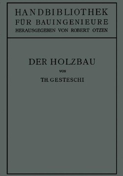 Der Holzbau: Grundlagen Der Berechnung Und 1926rok