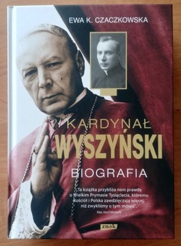 Ewa Czaczkowska -Kardynał Wyszyński. Biografia