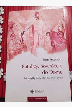 Katolicy, powróćcie do Domu