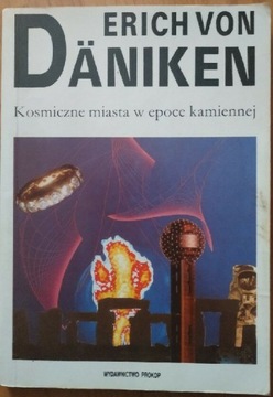 Kosmiczne miasta w epoce kamiennej - E.von Daniken