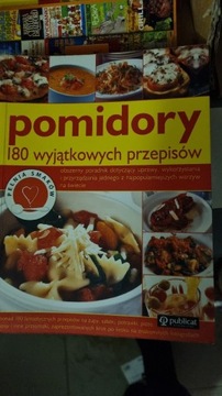 Pomidory 180 wyjątkowych przepisów