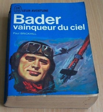 Paul BRICKHILL  Bader vainqueur du ciel  - 1964