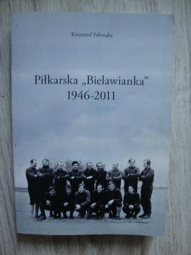 Piłkarska Bielawianka 1946-2011 Palimąka