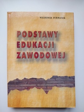 Podstawy edukacji zawodowej - Waldemar Furmanek