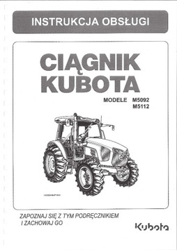 INSTRUKCJA OBSŁUGI CIĄGNIK KUBOTA M5092 M5112