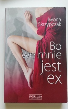 Iwona Skrzypczak "Bo we mnie jest ex"