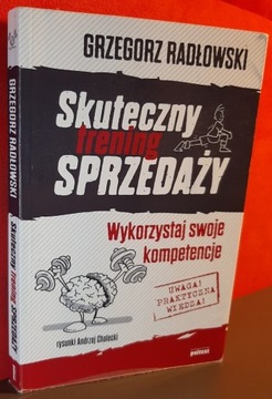 Skuteczny trening sprzedaży. Grzegorz Radłowski