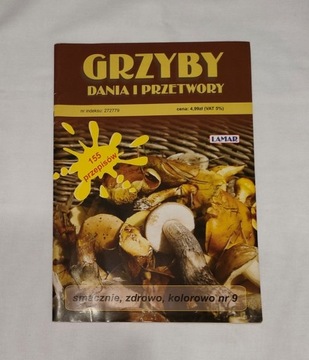 Grzyby Dania i przetwory Lamar nr 9. 155 przepisów