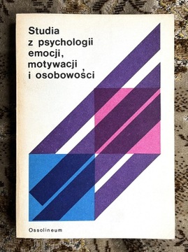 Studia z psychologii emocji, motywacji 2 wyd. 1985