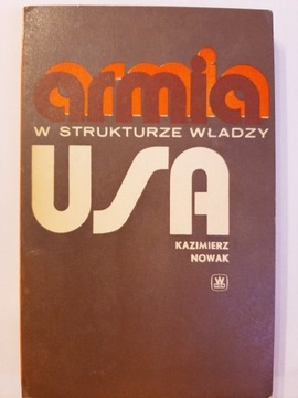 Armia w strukturze władzy USA Kazimierz Nowak