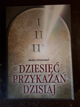 Chouraqui Andre: Dziesięć przykazań dzisiaj