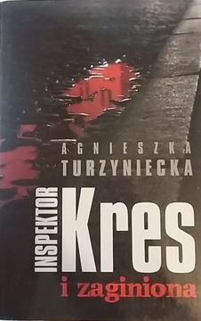 Inspektor Kres i zaginiona - A. Turzyniecka