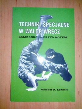 ECHANIS MICHAEL Techniki specjalne w walce NOWA