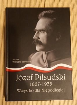 Joanna Wieliczka-Szarkowa Józef Piłsudski