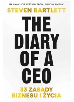 The Diary of a CEO. 33 zasady biznesu i życia.