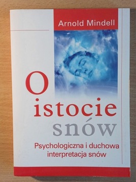 Arnold Mindell - O istocie snów