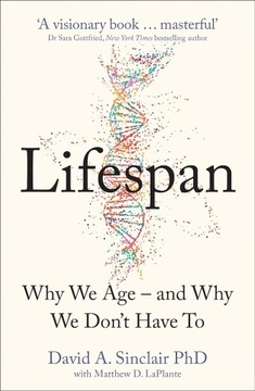 Lifespan: Why We Age - David A. Sinclair