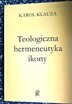 K. Klauza Teologiczna hermeneutyka ikony TEOLOGIA