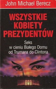 Wszystkie kobiety prezydentów; Berecz 