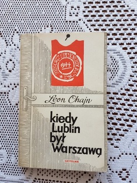 Kiedy Lublin był Warszawą