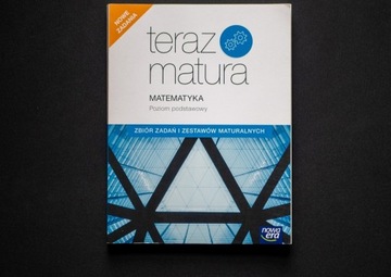 TERAZ MATURA Matematyka ZBIÓR ZADAŃ Podstawa