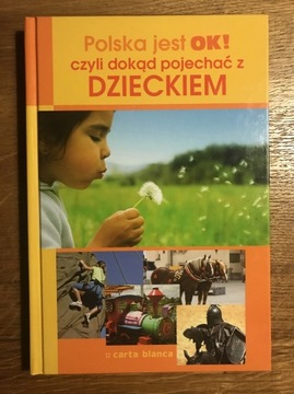 Polska jest Ok! Czyli dokąd pojechać z dzieckiem