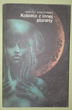 Kobieta Z Innej Planety -Konczyński T. wyd. I 1986
