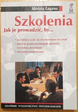 Szkolenia Jak je prowadzić, by...  Mariola Łaguna