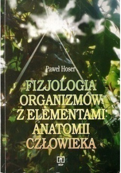 NOWA!! FIZJOLOGIA ORGANIZMÓW Z ELEMENTAMI ANATOMII