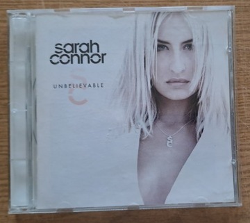 Sarah Connor – Unbelievable -  CD