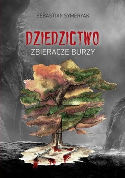 DZIEDZICTWO: Zbieracze Burzy - Sebastian Symeryak