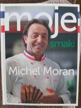 Michel Moran - Moje Smaki