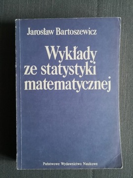 Wykłady ze statystyki matematycznej Bartoszewicz