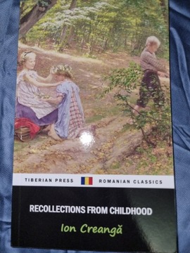 Recollections from childhood Romanian classics Ion Creanga