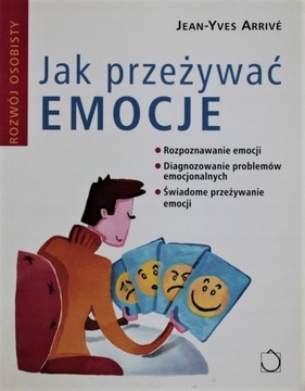 Jak przeżywać emocje  Prawdziwe Arrive UNIKAT 