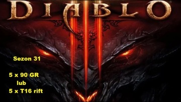 Diablo 3 sezon 31 /  5 x GR 90   lub 5 x T16 rift