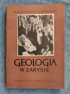 GEOLOGIA W ZARYSIE - Halina Radlicz-Ruhlowa wyd 1