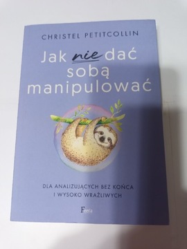 Jak nie dać sobą manipulować Petitcollin 