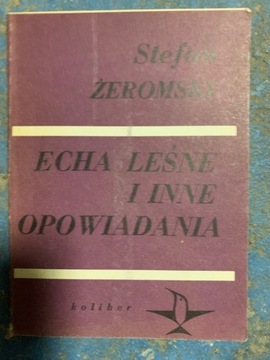 Echa leśne i inne opowiadania Stefan Żeromski