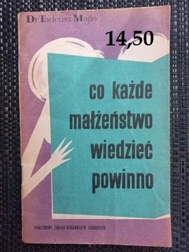 Majle Tadeusz - Co każde małżeństwo wiedzieć ...