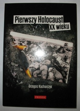 Pierwszy holocaust XX wieku Grzegorz Kucharczyk