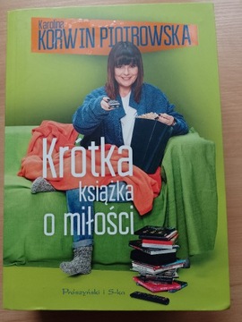 Krótka książka o miłości Karolina Korwin Piotrows