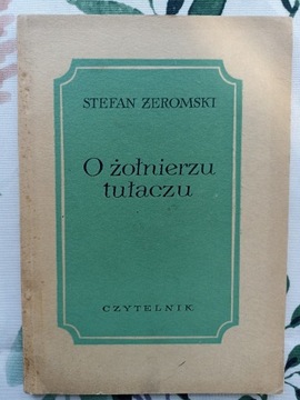 STEFAN ŻEROMSKI O ŻOŁNIERZU TUŁACZU wyd, 1953