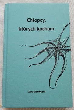 Anna Ciarkowska "Chłopcy, których kocham"