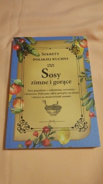 Sekrety polskiej kuchni Sosy zimne i gorące