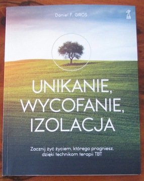 Unikanie, wycofanie, izolacja Daniel F. Gros