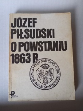 Józef Piłsudski o powstaniu 1863 r