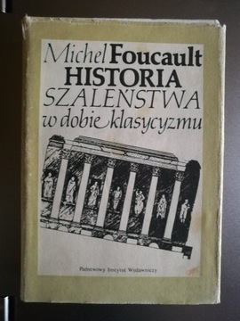 Foucault - Historia szaleństwa w dobie klasycyzmu