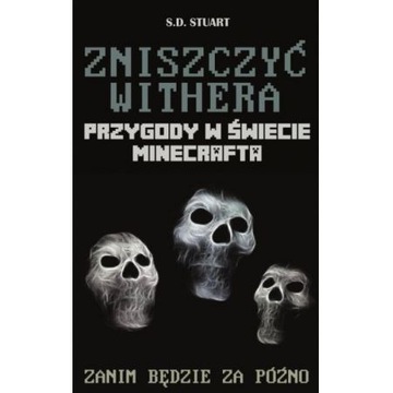 PRZYGODY W ŚWIECIE MINECRAFT T9 Zniszczyć Withera