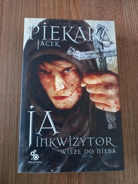 Jacek Piekara - Ja inkwizytor Wieże do nieba